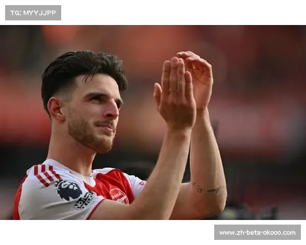 赖斯全能六号位作用凸显 阿森纳攻防转换依赖其纵向推进